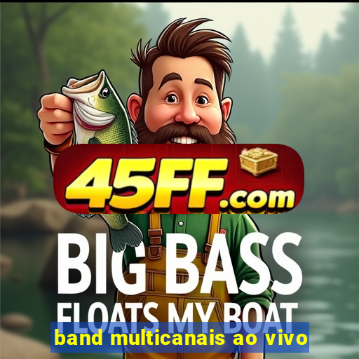 band multicanais ao vivo